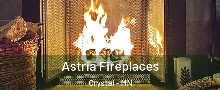  Astria Fireplaces Crystal - MN