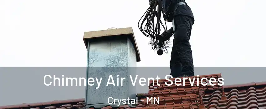  Chimney Air Vent Services Crystal - MN