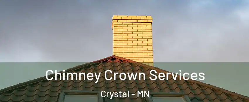  Chimney Crown Services Crystal - MN