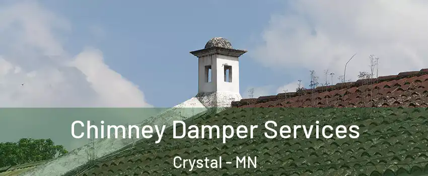  Chimney Damper Services Crystal - MN