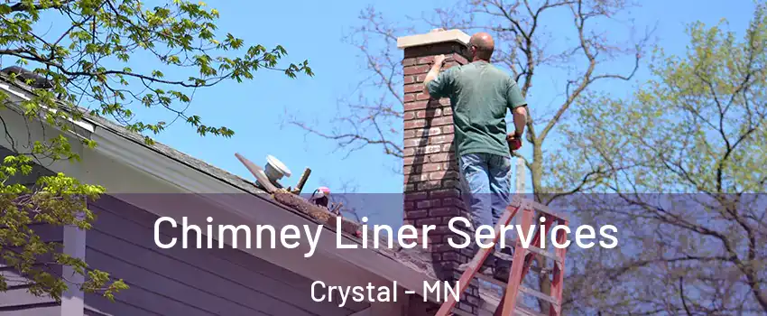  Chimney Liner Services Crystal - MN