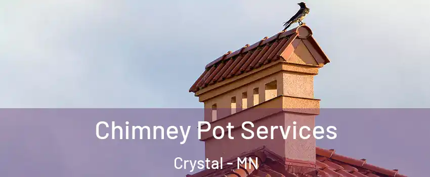  Chimney Pot Services Crystal - MN