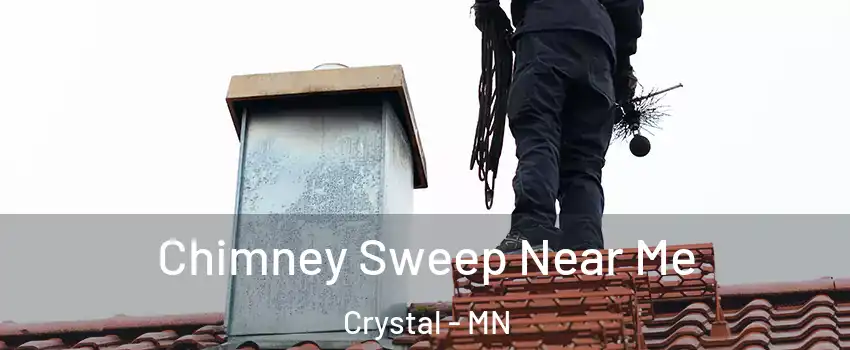  Chimney Sweep Near Me Crystal - MN