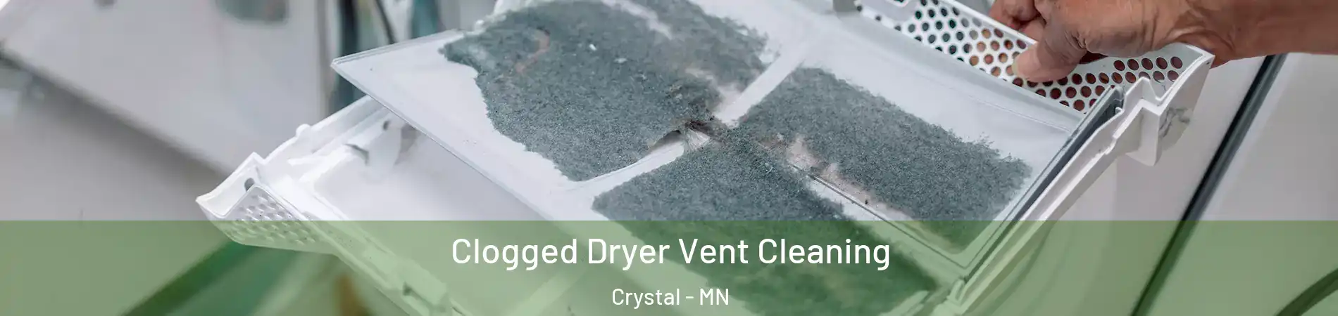  Clogged Dryer Vent Cleaning Crystal - MN