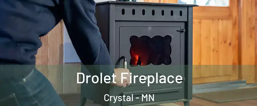  Drolet Fireplace Crystal - MN