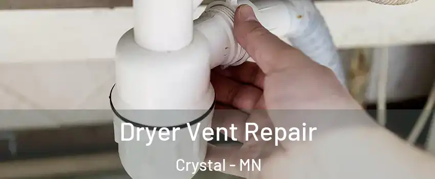  Dryer Vent Repair Crystal - MN