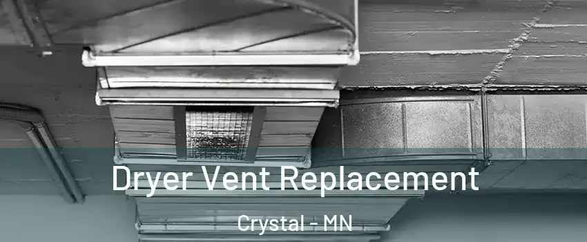 Dryer Vent Replacement Crystal - MN
