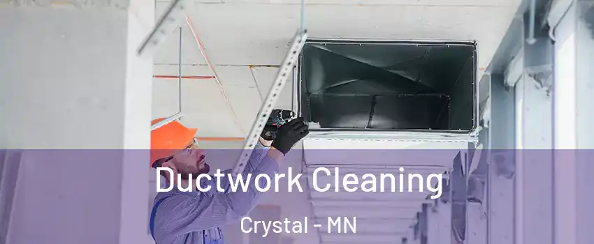  Ductwork Cleaning Crystal - MN