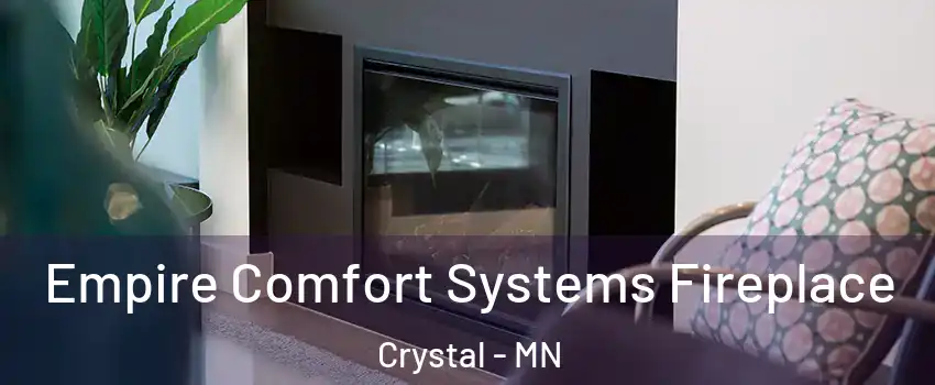  Empire Comfort Systems Fireplace Crystal - MN
