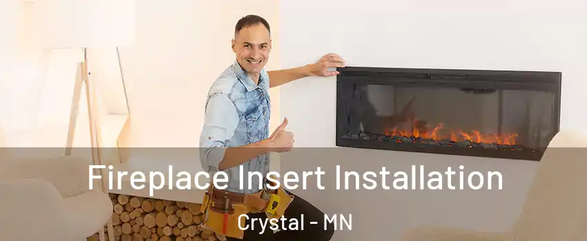  Fireplace Insert Installation Crystal - MN
