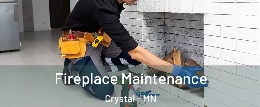  Fireplace Maintenance Crystal - MN