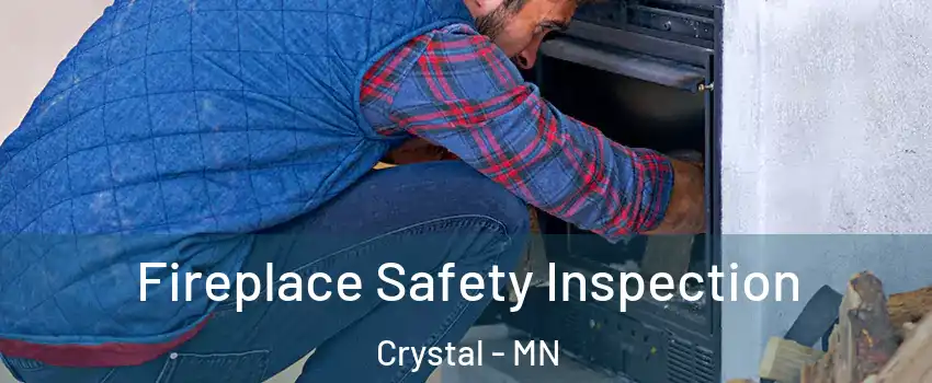  Fireplace Safety Inspection Crystal - MN