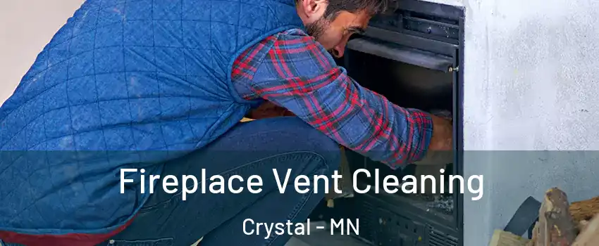  Fireplace Vent Cleaning Crystal - MN