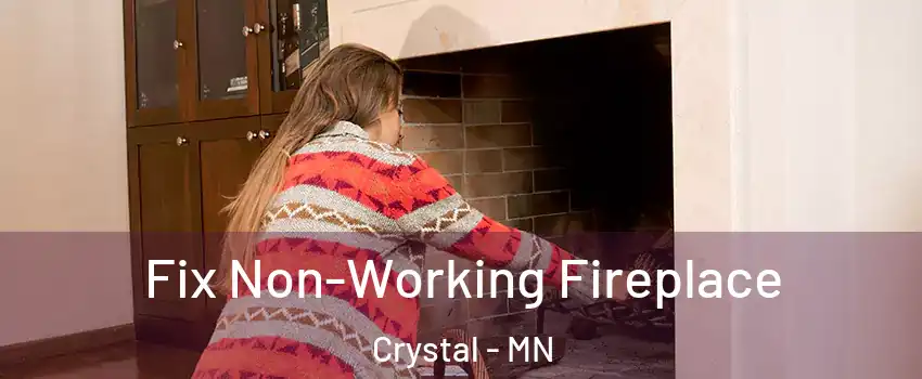  Fix Non-Working Fireplace Crystal - MN