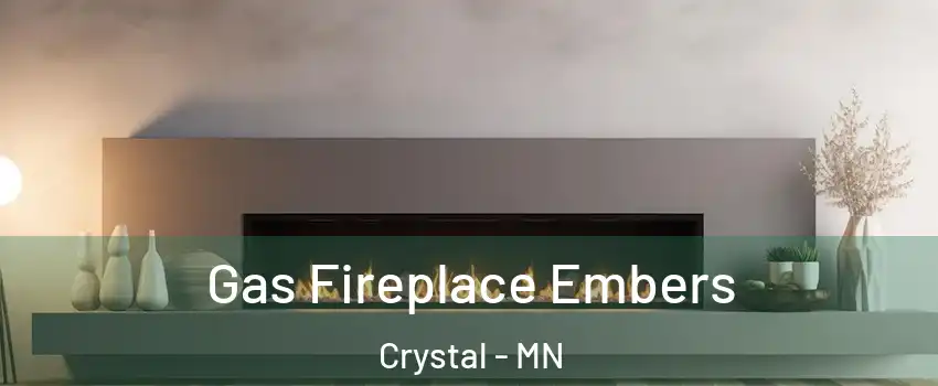  Gas Fireplace Embers Crystal - MN