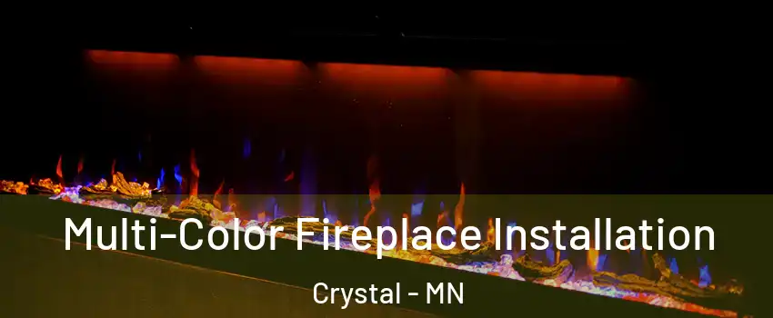  Multi-Color Fireplace Installation Crystal - MN