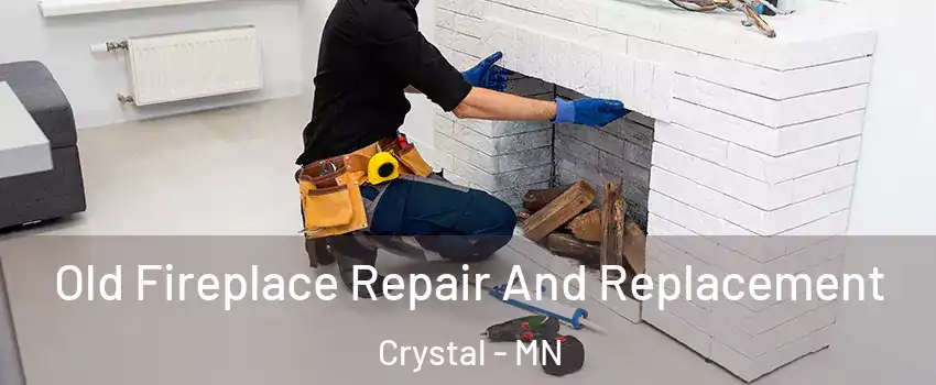  Old Fireplace Repair And Replacement Crystal - MN