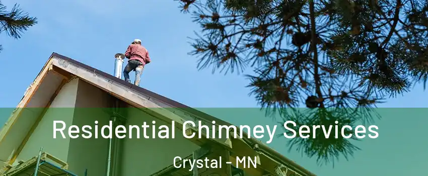  Residential Chimney Services Crystal - MN