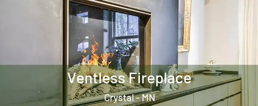  Ventless Fireplace Crystal - MN